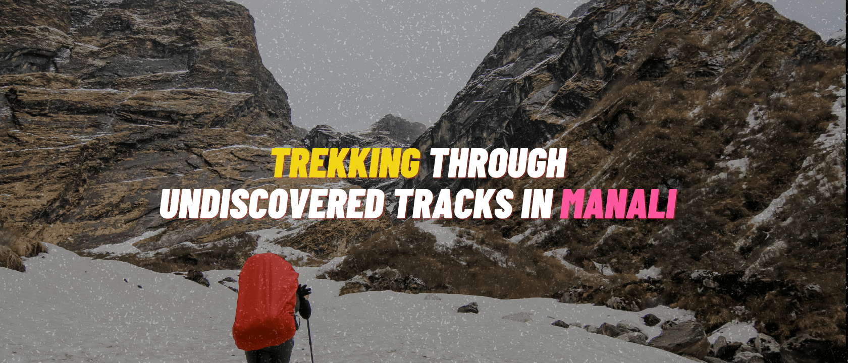 Trekking through Undiscovered Tracks in Manali