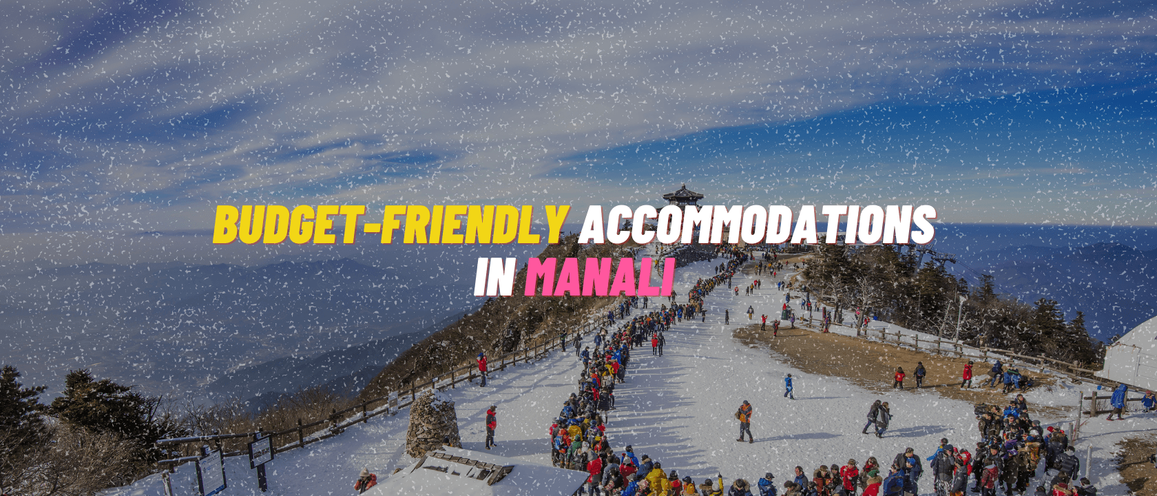 Budget-Friendly Accommodations in Manali