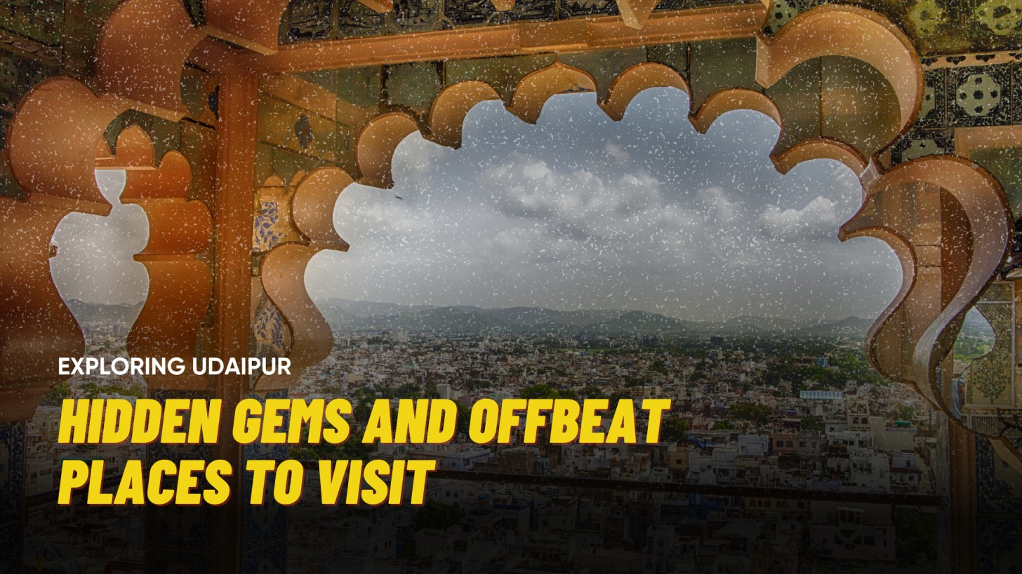 Offbeat Udaipur: Stay, Explore & Uncover