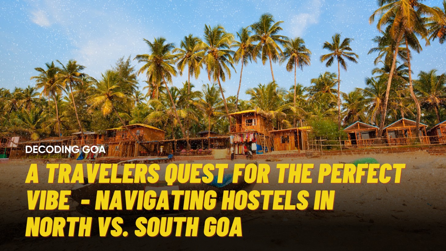 Exploring Hostels in Goa: North vs. South | Backpackers’ Quest